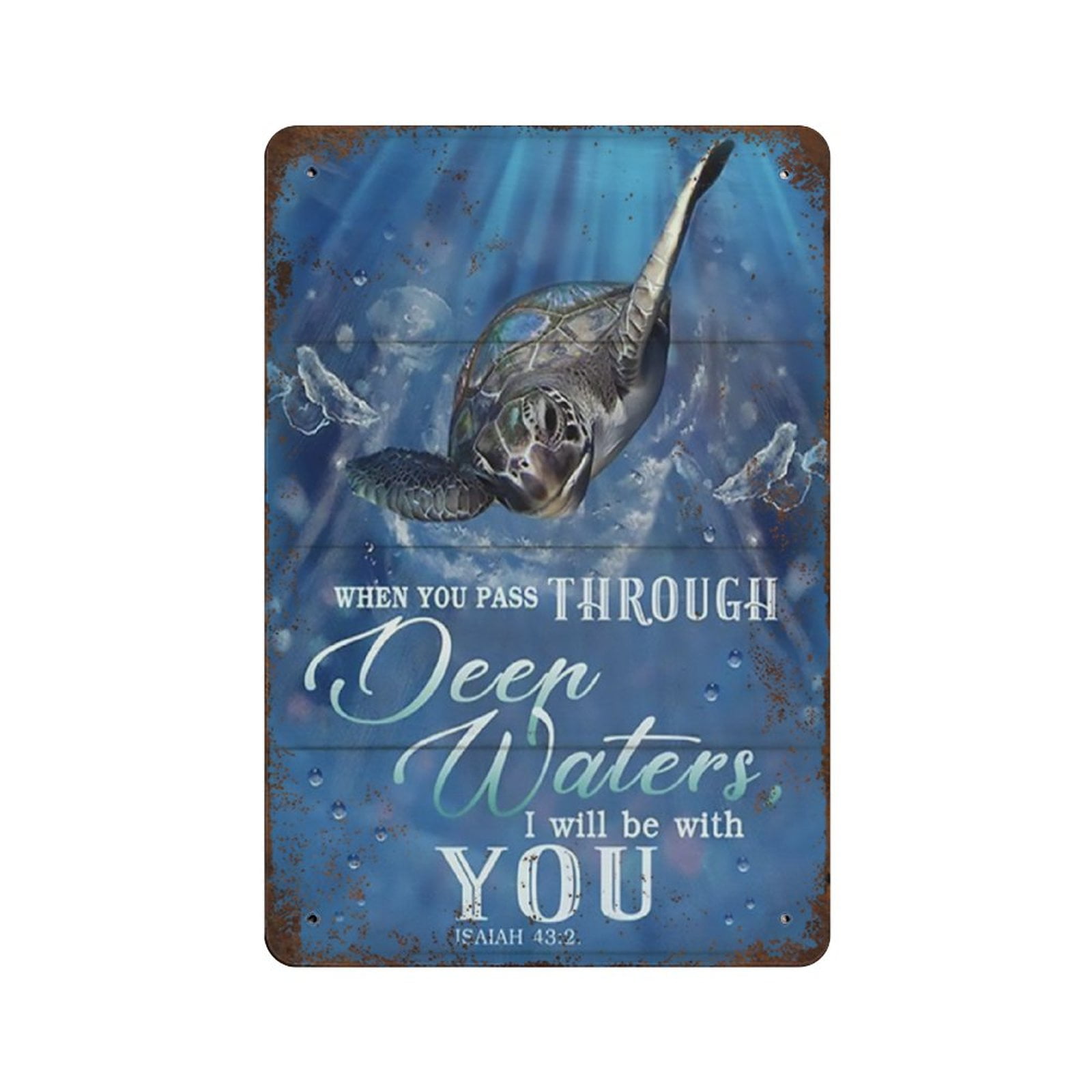 Turtle When You Pass Through Deep Waters I Will Be With You tin sign ...