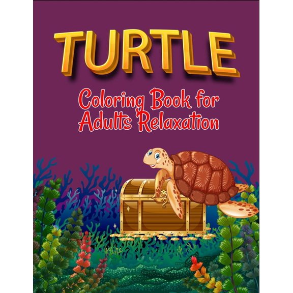 Turtle coloring book for adults relaxation : Turtle Gift For Turtle Lovers (Paperback)