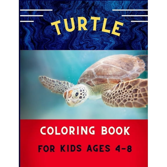 Turtle coloring book for kids ages 4-8 : Funny & easy turtle coloring book for kids, toddlers, boys & girls: A fun kid coloring book for beginners: Book for turtle lovers (Paperback)