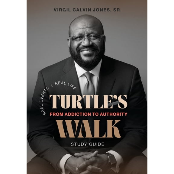 Turtle's Walk Study Guide: From Addiction to Authority, (Paperback)