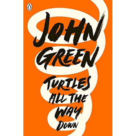 Turtles All the Way Down John Green (Paperback)