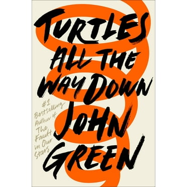 Turtles All the Way Down, (Hardcover)