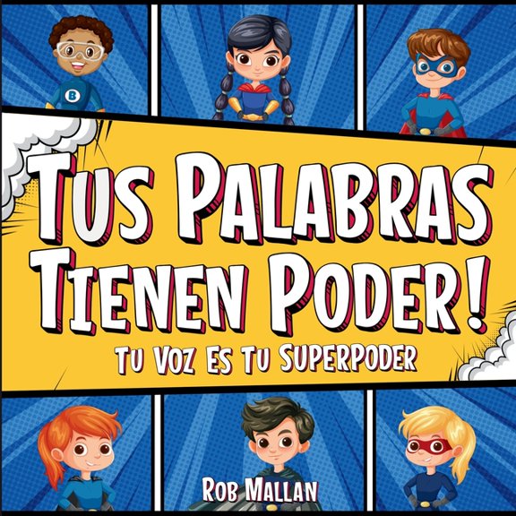 Tus Palabras Tienen Poder: Tu Voz Es Tu Superpoder, (Paperback)