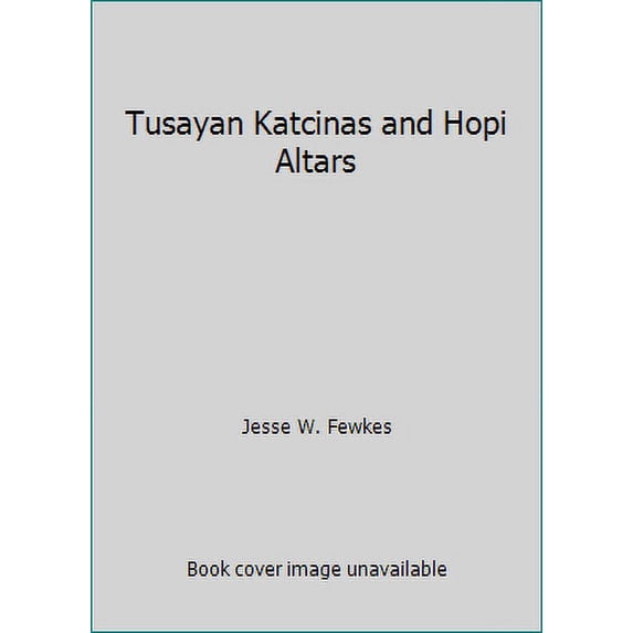 Pre-Owned Tusayan Katcinas and Hopi Altars (Paperback) 0936755156 9780936755151