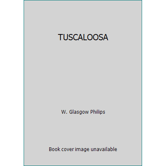 Pre-Owned Tuscaloosa (Hardcover) 0688128610 9780688128616