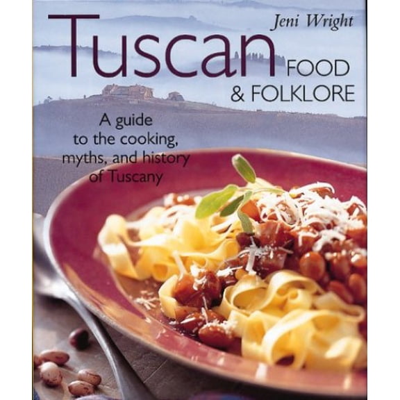 Pre-Owned Tuscan Food and Folklore (Hardcover) 1571456287 9781571456281