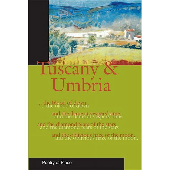 Tuscany & Umbria : A Collection of the Poetry of Place