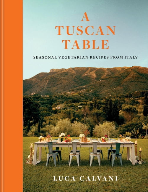 A Tuscan Table: Seasonal Vegetarian Recipes from Italy, (Hardcover)