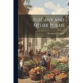 thumbnail image 1 of Tuscany and Other Poems (Paperback), 1 of 1