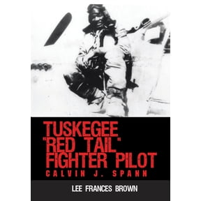 Tuskegee "Red Tail" Fighter Pilot : Calvin J. Spann