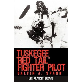 Pre-Owned Tuskegee "Red Tail" Fighter Pilot: Calvin J. Spann (Paperback) by Lee Frances Brown