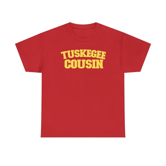 Tuskegee University Cousin Family Unisex Heavy Cotton Tee - 107 HBCU