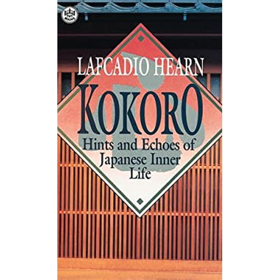 Pre-Owned Kokoro Hints and Echoes of Japanese Inner Life (Tuttle Classics of Japanese Literature) (Paperback) 0804810354 9780804810357