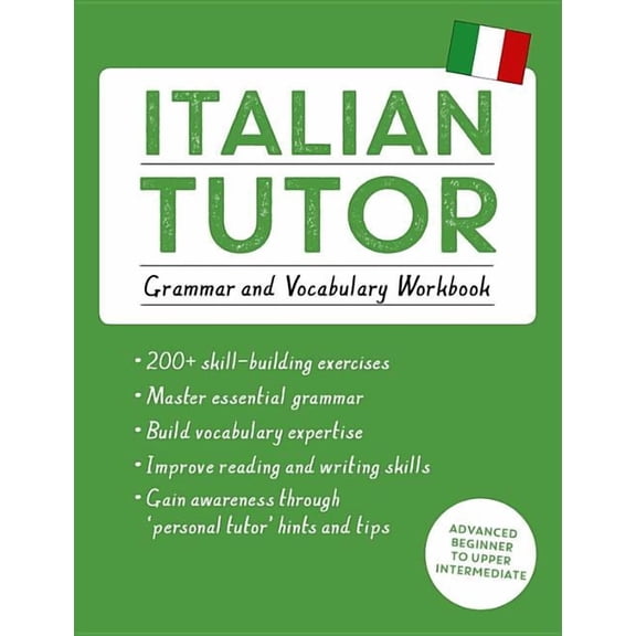 Tutor Language Italian Tutor: Grammar and Vocabulary Workbook (Learn Italian with Teach Yourself): Advanced Beginner to Upper Intermedi, (Paperback)