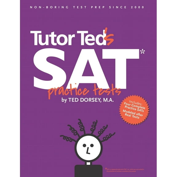Tutor Teds SAT Practice Tests  Paperback  Ted Dorsey, Martha Marion, Linda Stowe, Than Rossoff, Claudine Quadrat