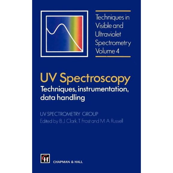 Tutorial Guides in Electronic Engineerin UV Spectroscopy: Techniques, Instrumentation and Data Handling, Book 4, (Hardcover)