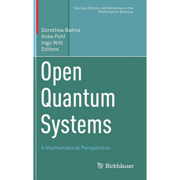 Tutorials, Schools, and Workshops in the Open Quantum Systems: A Mathematical Perspective, (Hardcover)