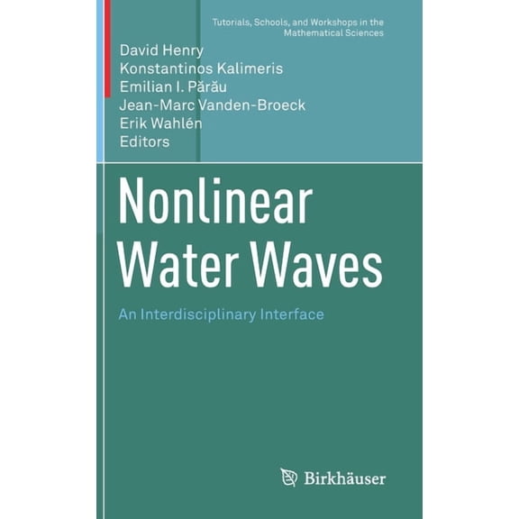 Tutorials, Schools, and Workshops in the Nonlinear Water Waves: An Interdisciplinary Interface, (Hardcover)