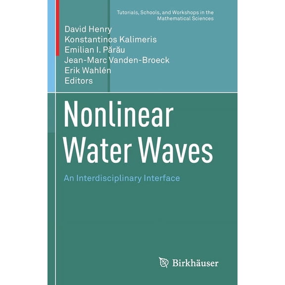 Tutorials, Schools, and Workshops in the Nonlinear Water Waves: An Interdisciplinary Interface, (Paperback)