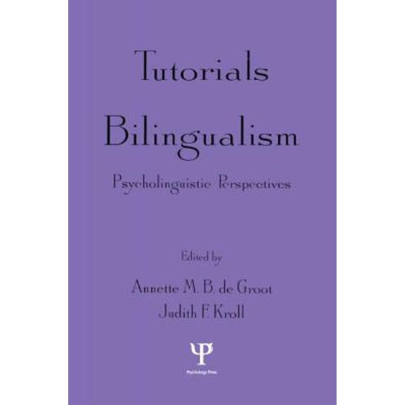 Pre-Owned Tutorials in Bilingualism: Psycholinguistic Perspectives (Paperback) 0805819517 9780805819519