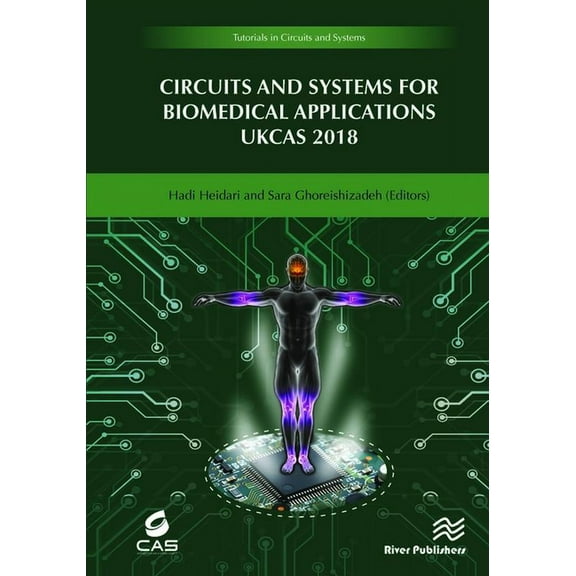 Tutorials in Circuits and Systems Circuits and Systems for Biomedical Applications: Ukcas 218, (Hardcover)