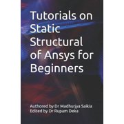 Tutorials on Static Structural of Ansys for Beginners, Paperback