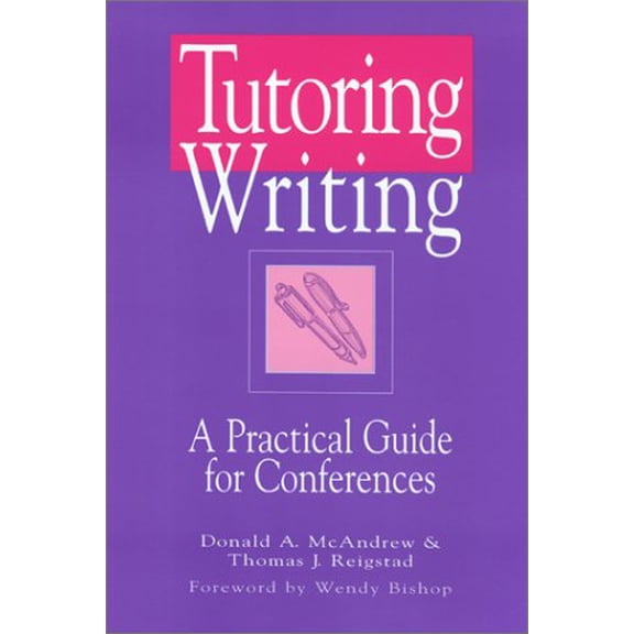 Pre-Owned Tutoring Writing: A Practical Guide for Conferences (Paperback) 0867095180 9780867095180