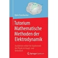 thumbnail image 1 of Tutorium Mathematische Methoden Der Elektrodynamik: AusfÃ¼hrlich ErklÃ¤rt FÃ¼r Studierende Der Physik Im Haupt- Und Nebenfa, (Paperback), 1 of 1