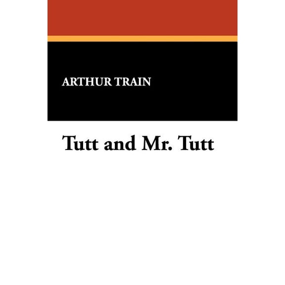 Tutt and Mr. Tutt, (Paperback)