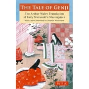 Tuttle Classics The Tale of Genji The Arthur Waley Translation of Lady Murasakis Masterpiece with a New Foreword by Dennis Washburn, Paperback