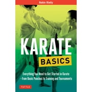Tuttle Martial Arts Basics Karate Basics Everything You Need to Get Started in Karate - From Basic Punches to Training and Tournaments, Paperback
