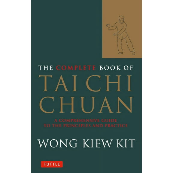 Tuttle Martial Arts The Complete Book of Tai Chi Chuan: A Comprehensive Guide to the Principles and Practice, (Paperback)