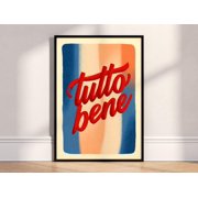 Tutto Bene Poster, Vibrant Retro Quote Wall Art