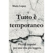 Tutto   temporaneo Piccoli impulsi per una vita pi  leggera, Paperback