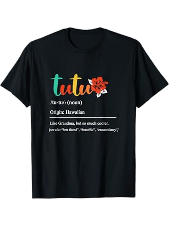 Tutu Definition Funny Hawaiian Grandma Best Tutu Ever Hawaii T-Shirt