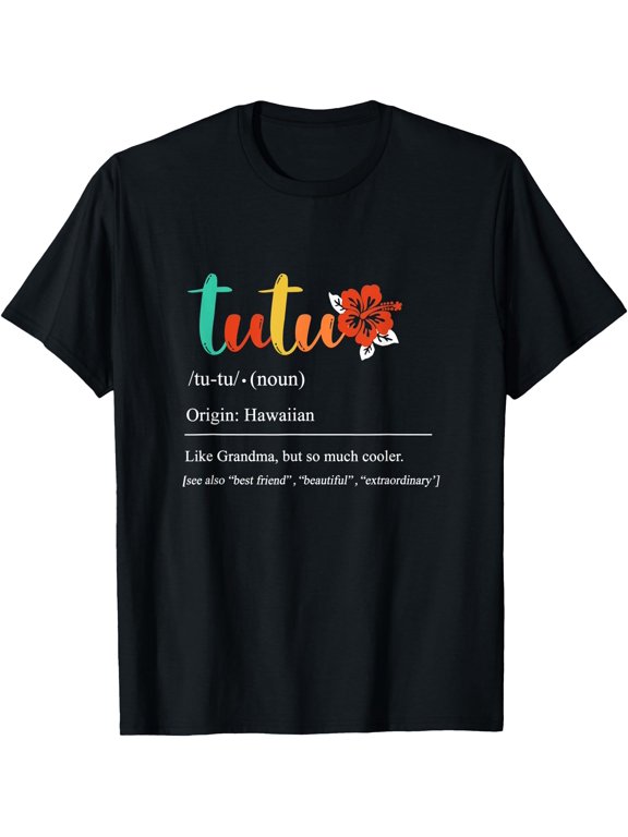Tutu Definition Funny Hawaiian Grandma Best Tutu Ever Hawaii T-Shirt