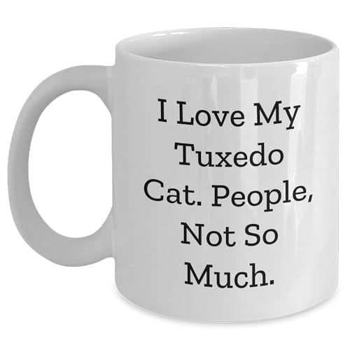 Tuxedo Cat Lover's White Coffee Mug - I Love My Tuxedo Cat. People, Not So Much. - Unique Graduation Gift