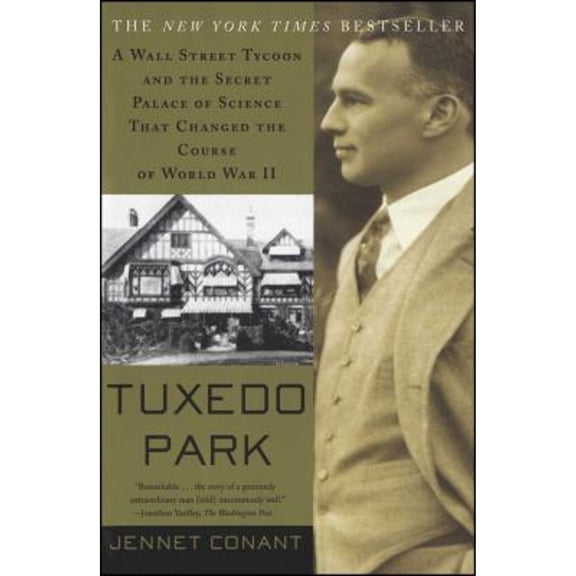 Pre-Owned Tuxedo Park : A Wall Street Tycoon and the Secret Palace of Science That Changed the Course of World War II, 9780684872889, 0684872889, Paperback,