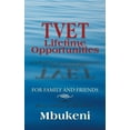 thumbnail image 1 of TVET Lifetime Opportunities: For Family and Friends (Paperback), 1 of 1