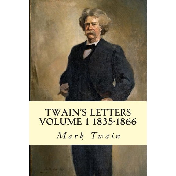 Twain's Letters Volume 1 1835-1866, (Paperback)