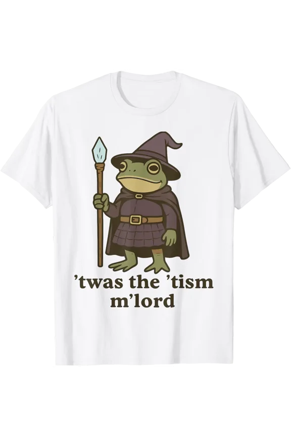 ’Twas The ’Tism M’Lord Medieval Frog Mage T-Shirt Unisex Full Size S-5XL