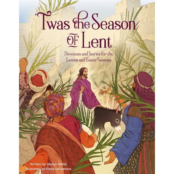Pre-Owned 'Twas the Season of Lent: Devotions and Stories for the Lenten and Easter Seasons (Hardcover) 0310139376 9780310139379