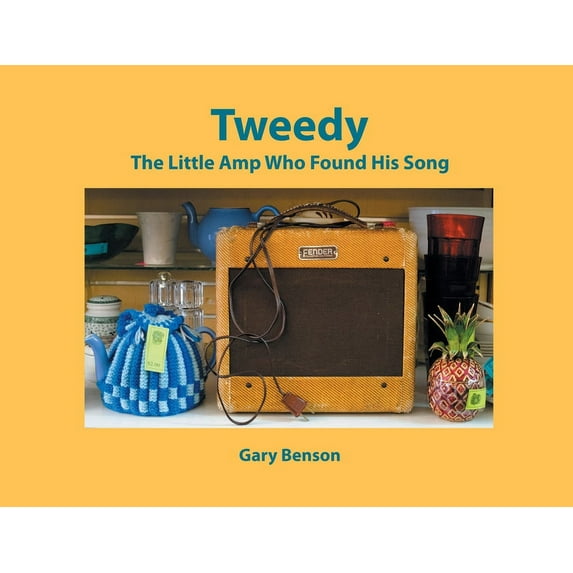 Tweedy: The Little Amp Who Found His Song, (Paperback)