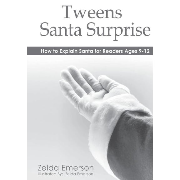 Tweens Santa Surprise: How To Explain Santa To Pre-Teens, (Paperback)