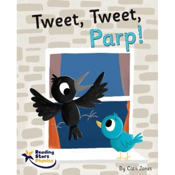 Cath Jones Tweet, Tweet, Parp! (Paperback) Reading Stars Phonics