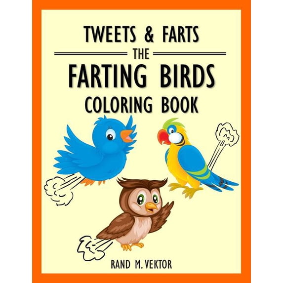 Tweets & Farts : The Farting Birds Coloring Book (Paperback)