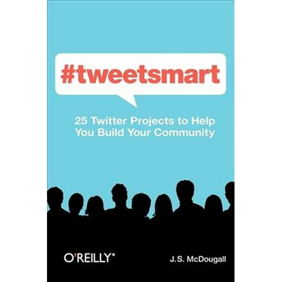 Pre-Owned Tweetsmart: 25 Twitter Projects to Help You Build Your Community (Paperback)