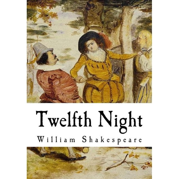 Twelfth Night : What You Will