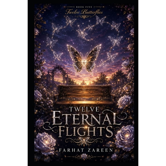 Twelve Butterfly Twelve Butterfly: Twelve Eternal Flights, Book 5, (Paperback)