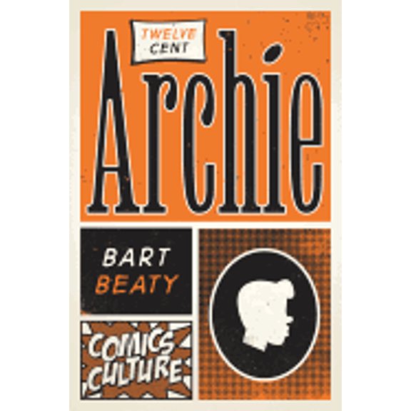 Pre-Owned Twelve-Cent Archie (Hardcover 9780813563855) by Bart Beaty